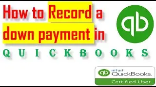 Recording a Down Payment in QuickBooks