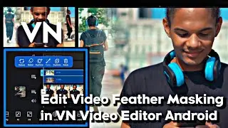 Edit Feather Masking Video in VN Video Editor Android