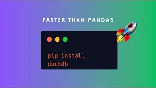 Быстрее чем Pandas. DuckDB.