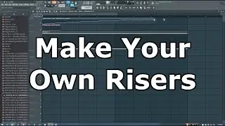 Tip: How To Make Your Own Risers In FL Studio