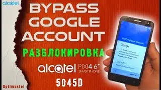 Разблокировка Google Аккаунта  Alcatel Pixi 4  | Google Account FRP Unlock Alcatel - 5045D