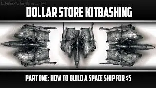 HOW TO BUILD A SPACE SHIP FOR $5 : DOLLAR STORE KITBASHING