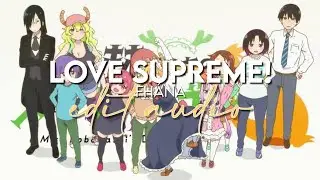 edit audio - love supreme! (fhána)