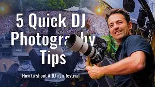 5 Quick DJ photography tips at a music festival