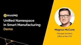 Unified Namespace in Smart Manufacturing - HiveMQ Demo