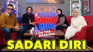 HOHO HIHI ON THE WEEKEND - SADARI DIRI (EPISODE 79)