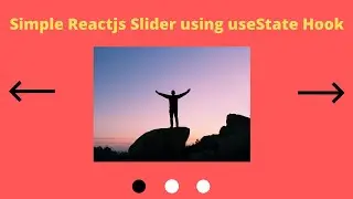 How to create a Simple Slider using React Hook (useState)