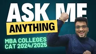 Ask Me Anything | MBA Colleges | CAT 2024 | CAT 2025