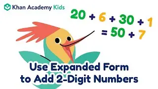 Use Expanded Form to Add 2-Digit Numbers | Place Value for Kids | Khan Academy Kids