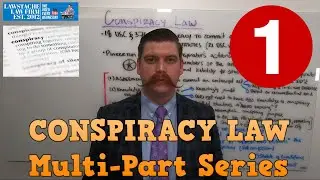 Part 1: Introduction to Conspiracy Law. Multi-part series exploring criminal conspiracy cases.