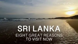 Sri Lanka - 8 great reasons to visit