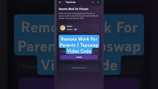 Remote Work For Parents | Tapswap Video Code