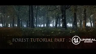 Forest level in UE4 tutorial - Part 2(Making the Forest)