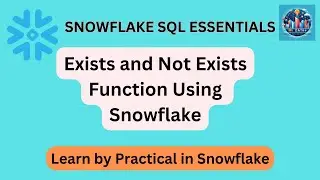 Subquery Using Exists and Not-Exists Function: A Deep Dive into Snowflake SQL Functions