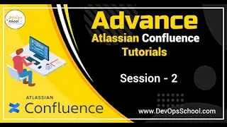 Session-2 Advance Atlassian Confluence Tutorials