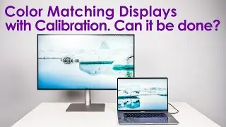 Can you color match 2 or multiple different displays and should you?