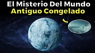 El Misterio De Porque EL MUNDO SE CONGELÓ Por 57 Millones De Años Aún Sin Resolver