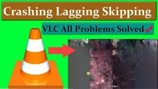 How to Fix all Problem of VLC Player (Crashing, Lagging, Skipping)