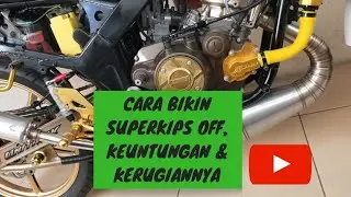 CARA BIKIN SUPERKIPS OFF, KEUNTUNGAN & KERUGIAN NYA SERTA PRINSIF DASAR NYA