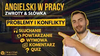 ANGIELSKI W PRACY | Zwroty & słówka - problemy i konflikty