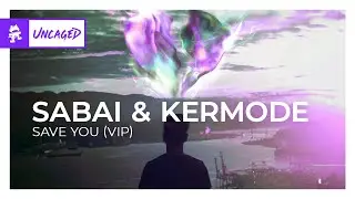 SABAI & Kermode - Save You (VIP) [Monstercat Release]