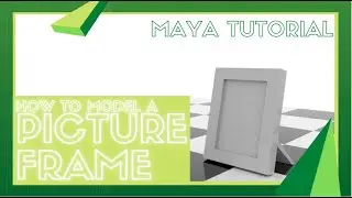 Modeling a Picture Frame - Maya Tutorial