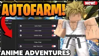 *AUTOFARM* Anime Adventures Script 🔥 Anime Adventures Auto Farm Script Hack Pastebin 2024