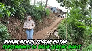 WOW…ADA RUMAH BAGUS MEWAH DALAM HUTAN DI KAMPUNG CIBEDUS YANG TERSEMBUNYI