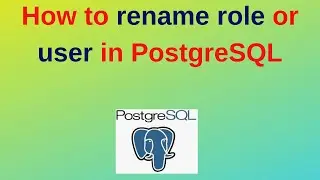 53. PostgreSQL DBA: How to rename a role or user in PostgreSQL