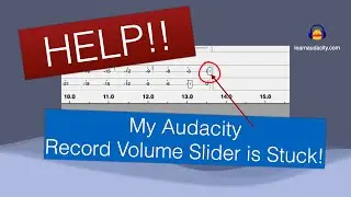 Help!! My Audacity Record Volume Slider is Stuck!!