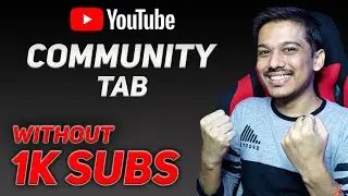 Community Tab Without 1K Subscribers | Youtube's New Update