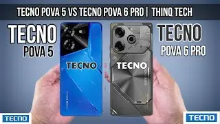 Tecno Pova 5 Vs Tecno Pova 6 Pro | ThinQ Tech