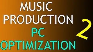 Optimize Windows PC for Music Recording & Mixing DAWs Production part 2/2