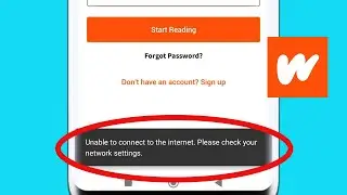 Fix Wattpad Unable to connect to the internet. Please check network problem solve in Wattpad App