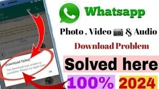 How to Fix Whatsapp Download Failed Problem || Download failed problem in WhatsApp
