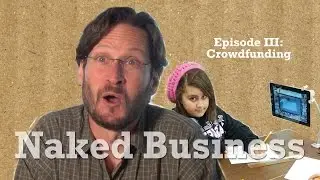 Naked Business: Crowdfunding