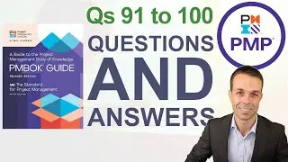 PMBOK 7th Edition Questions and Answers to Pass Your PMP (91 to 100)