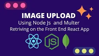 Uploading an Image using Nodejs and Retrive Image in React | Multer | Mongo db