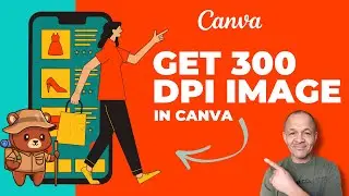 How To Get 300 DPI Image In Canva  - BEST Updated method 2024