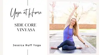 Side Core Vinyasa - 40-Min Yoga for Obliques