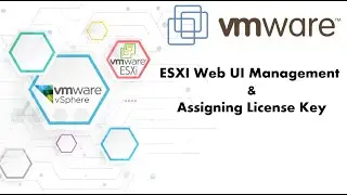 ESXI Web UI Management & Assigning License Key
