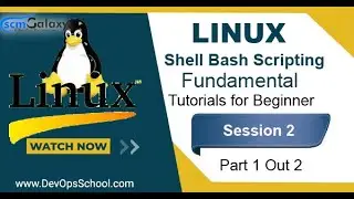 Linux Shell Bash Scripting Fundamental Tutorials for Beginner | Session 2 | Part 1 Out 2