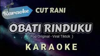 [Karaoke] OBATI RINDUKU – CUT RANI (Pop Original Viral Tiktok) | Karaoke Version