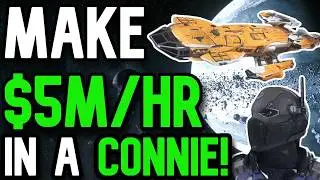 $5M/Hr IN A CONNIE! HOW TO CUSTOMIZE YOUR CONNIE TO MAKE MILLIONS IN STAR CITIZEN 3.24.1!