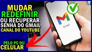 Como MUDAR, REDEFINIR ou RECUPERAR SENHA do GMAIL ou RECUPERAR SENHA do CANAL do YOUTUBE