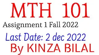 MTh101 Assignment 1 Solution | Fall 2022 | Kinza Bilal