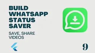 Flutter : Build a WhatsApp Status Saver - View, download and share videos 9