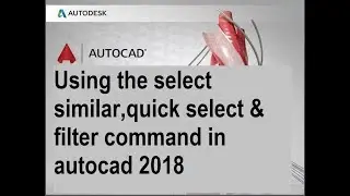 Using the select similar | quick select | filter command in autocad 2018