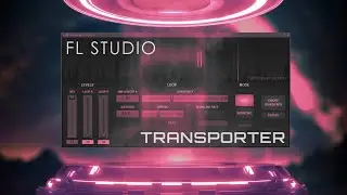 FL STUDIO | Transporter