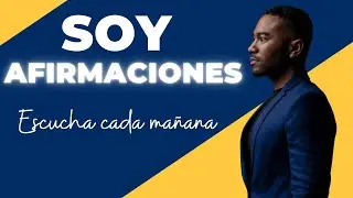 Soy Afirmaciones de Éxito, Motivación, Felicidad, Inspiración | Escucha todas las mañanas | CeoGio